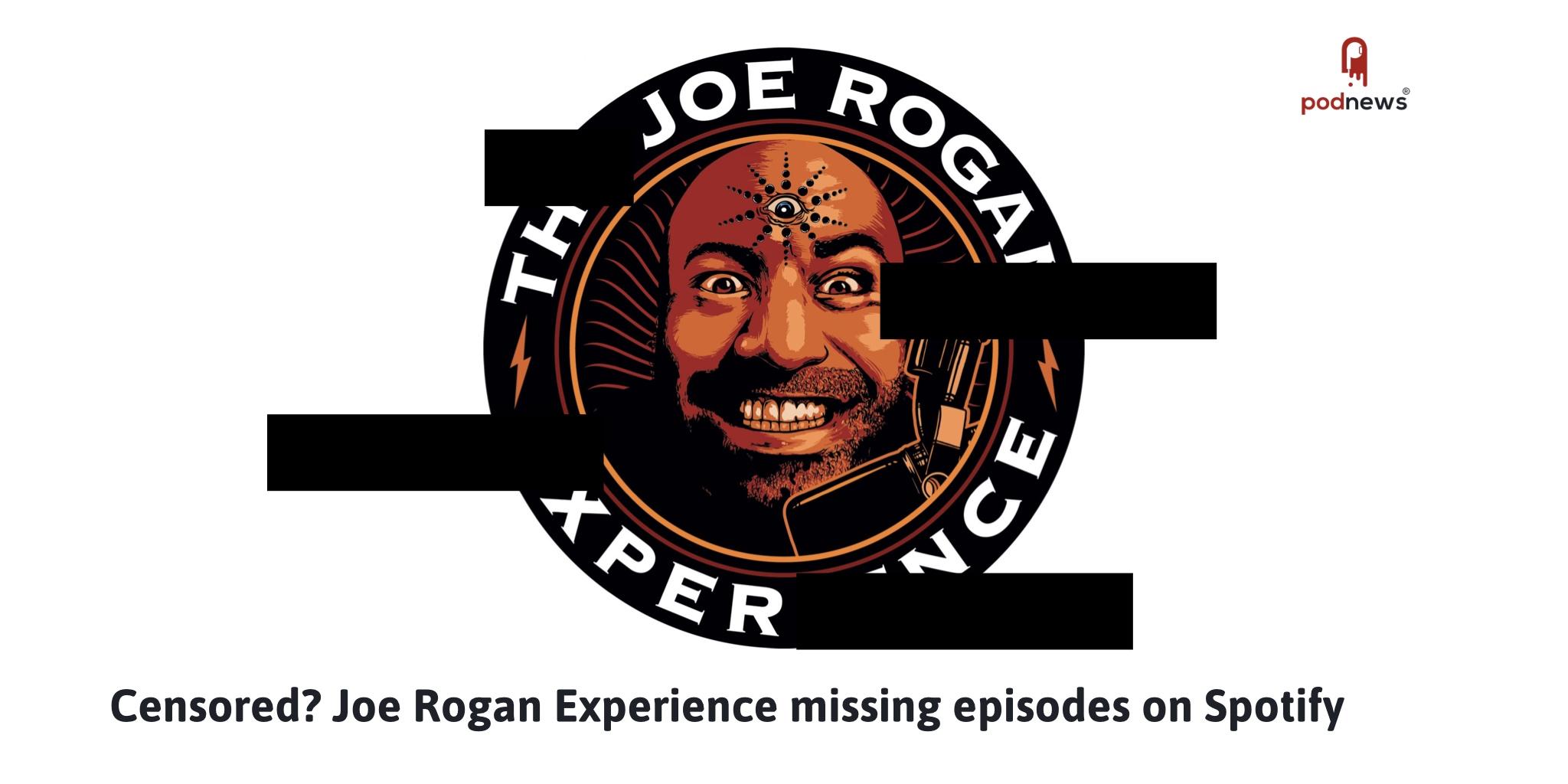 Censored Joe Rogan Experience Is Missing Episodes On Spotify