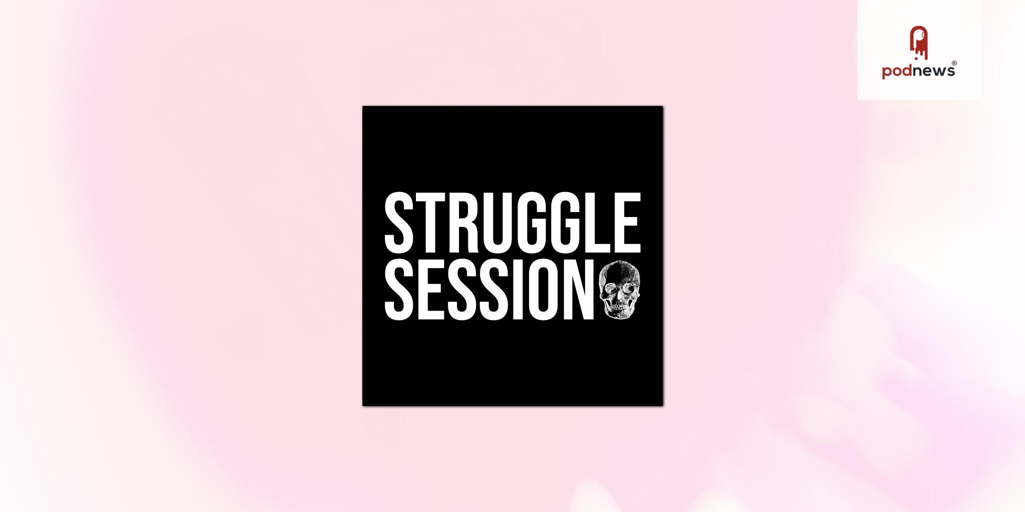 podcast struggle session infinity wars
