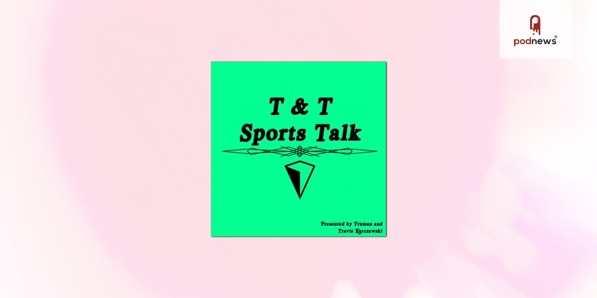 T&T Sports Talk