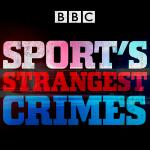 Sport’s Strangest Crimes