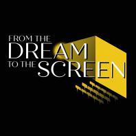 From The Dream to the Screen Podcast