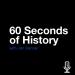 60 Seconds of History