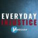 Everyday Injustice