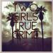 Two Girls True Crime