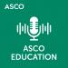 ASCO Education Podcast