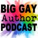 Big Gay Author Podcast