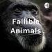 Fallible Animals