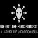 We Got The Runs Podcast