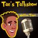 Tae's Talkshow