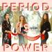 Period Is Power
