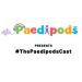 #ThePaedipodsCast by Paedipods 