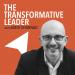 The Transformative Leader Podcast: Culture Transformation | Corporate Coaching