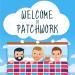 Welcome To Patchwork