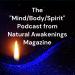 The 'Mind/Body/Spirit' Podcast 
from Natural Awakenings Magazine